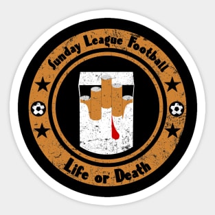 Football Sunday League Life or Death cigarettes soccer blood Sticker